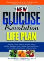 The New Glucose Revolution Life Plan: Discover How to Make the Glycemic Index - The Most Significant Dietary Finding of the Last 25 Years -- The Foundation Eating (New Glucose Revolution Series) артикул 6199d.